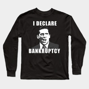 i declare banckrupty Long Sleeve T-Shirt